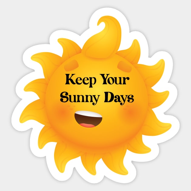 Keep Your Sunny Days Sticker by Ras-man93